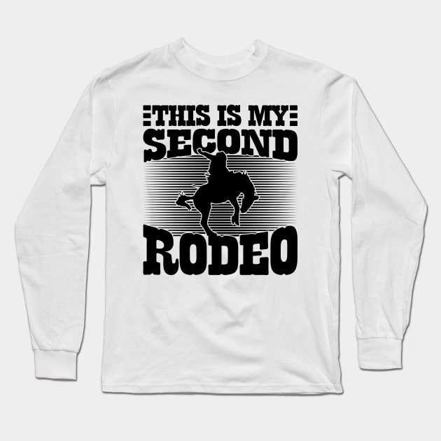 This Is My Second Rodeo v3 Long Sleeve T-Shirt by Emma